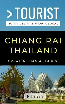 Más que un turista - Chiang Rai, Tailandia: 50 consejos de viaje de un lugareño - Greater Than a Tourist- Chiang Rai Thailand: 50 Travel Tips from a Local