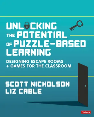 Liberar el potencial del aprendizaje basado en rompecabezas: Diseño de salas de escape y juegos para el aula - Unlocking the Potential of Puzzle-Based Learning: Designing Escape Rooms and Games for the Classroom