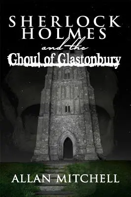 Sherlock Holmes y el demonio de Glastonbury - Sherlock Holmes and the Ghoul of Glastonbury