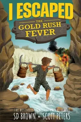 Escapé de la fiebre del oro: Una historia de supervivencia a la fiebre del oro en California - I Escaped The Gold Rush Fever: A California Gold Rush Survival Story