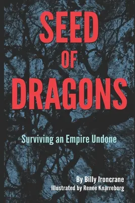 Semilla de dragones: sobrevivir a un imperio deshecho - Seed of Dragons: Surviving an Empire Undone