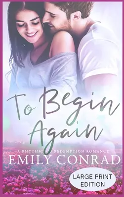 Para Comenzar de Nuevo: Un romance cristiano contemporáneo - To Begin Again: A Contemporary Christian Romance