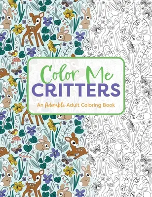 Color Me Critters: Un adorable libro para colorear - Color Me Critters: An Adorable Adult Coloring Book