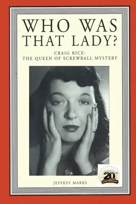 ¿Quién Era Esa Señora? Craig Rice The Queen of Screwball Mystery - Who Was That Lady?: Craig Rice: The Queen of Screwball Mystery