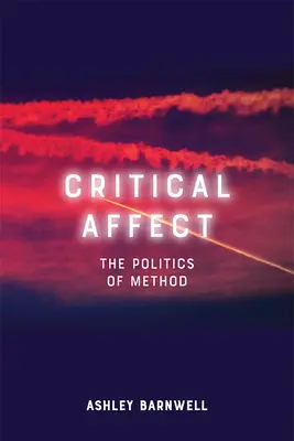 Afecto crítico: La política del método - Critical Affect: The Politics of Method