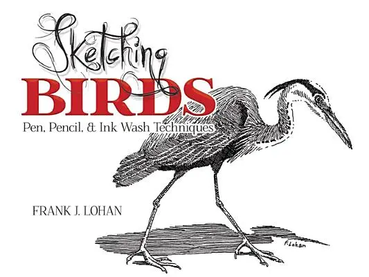 Dibujar pájaros: Técnicas de pluma, lápiz y tinta lavada - Sketching Birds: Pen, Pencil, and Ink Wash Techniques