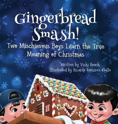 Rompe el pan de jengibre: Dos niños traviesos aprenden el verdadero significado de la Navidad - Gingerbread Smash!: Two Mischievous Boys Learn the True Meaning of Christmas