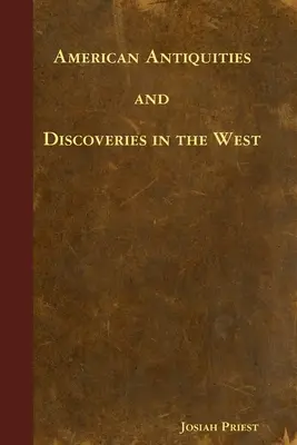 Antigüedades y descubrimientos americanos en el Oeste - American Antiquities and Discoveries in the West