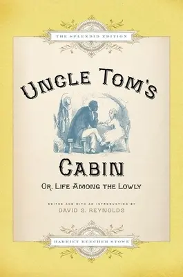 La cabaña del tío Tom: O la vida entre los humildes (Splendid) - Uncle Tom's Cabin: Or Life Among the Lowly (Splendid)