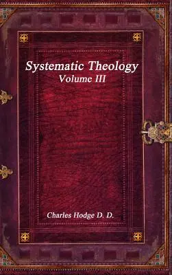 Teología sistemática Volumen III - Systematic Theology Volume III