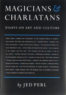 Magos y charlatanes: Ensayos sobre arte y cultura - Magicians & Charlatans: Essays on Art and Culture