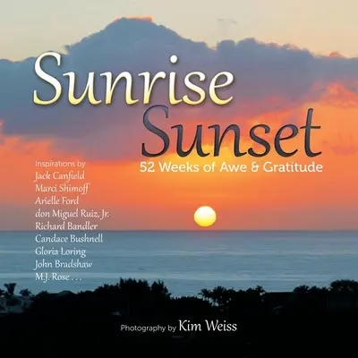 Amanecer Atardecer: 52 semanas de asombro y gratitud - Sunrise Sunset: 52 Weeks of Awe and Gratitude