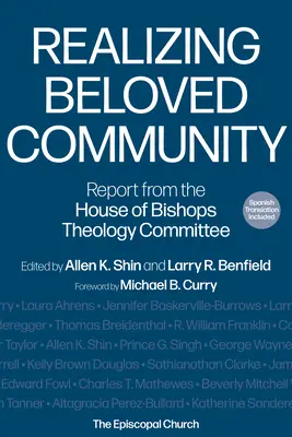 Realizar la comunidad amada: Informe del Comité de Teología de la Cámara de Obispos - Realizing Beloved Community: Report from the House of Bishops Theology Committee