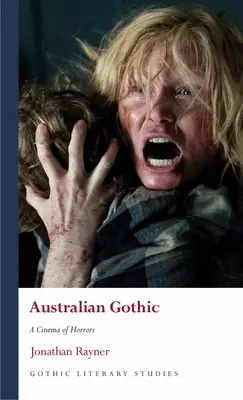 El gótico australiano: Un cine de horrores - Australian Gothic: A Cinema of Horrors