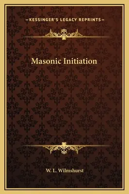 La Iniciación Masónica - Masonic Initiation