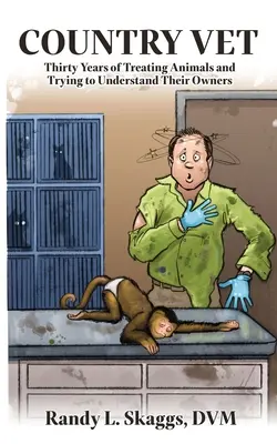Veterinario rural: treinta años tratando animales e intentando comprender a sus dueños - Country Vet: Thirty Years of Treating Animals and Trying to Understand Their Owners