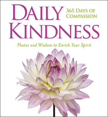 Bondad diaria: 365 días de compasión - Daily Kindness: 365 Days of Compassion