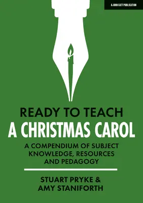 Listo para enseñar: Cuento de Navidad: compendio de conocimientos, recursos y pedagogía - Ready to Teach: A Christmas Carol a Compendium of Subject Knowledge, Resources and Pedagogy