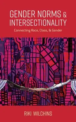 Normas de género e interseccionalidad: Conectando raza, clase y género - Gender Norms and Intersectionality: Connecting Race, Class and Gender