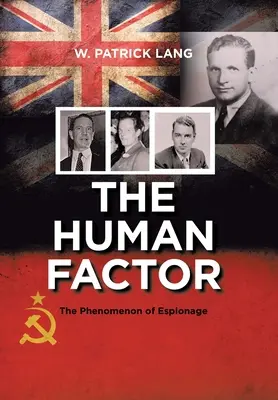 El factor humano: El fenómeno del espionaje - The Human Factor: The Phenomenon of Espionage