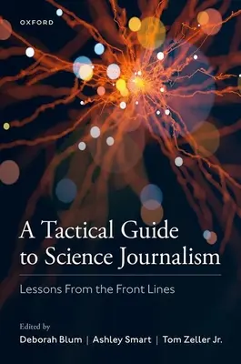 Guía táctica del periodismo científico: Lecciones desde la primera línea - A Tactical Guide to Science Journalism: Lessons from the Front Lines