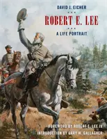 Robert E. Lee: Retrato de una vida - Robert E. Lee: A Life Portrait