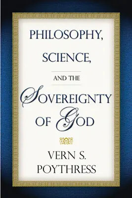 Filosofía, ciencia y soberanía de Dios - Philosophy, Science, and the Sovereignty of God