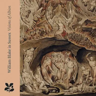 William Blake en Sussex: Visiones de Albión - William Blake in Sussex: Visions of Albion