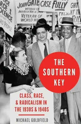 La llave del sur: Clase, raza y radicalismo en las décadas de 1930 y 1940 - The Southern Key: Class, Race, and Radicalism in the 1930s and 1940s