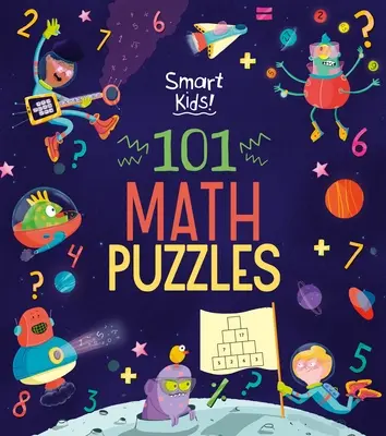 ¡Niños listos! 101 puzzles matemáticos - Smart Kids! 101 Math Puzzles