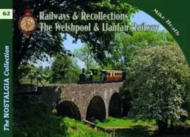 Welshpool & Llanfair Light Railway Recollections (Heath Mike (Director General de The Engineering Council)) - Welshpool & Llanfair Light Railway Recollections (Heath Mike (Director General of The Engineering Council))