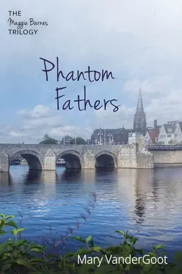 Padres fantasmas: Trilogía de Maggie Barnes - Phantom Fathers: The Maggie Barnes Trilogy