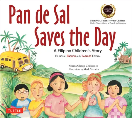 Pan de Sal Saves the Day: Un cuento infantil filipino premiado [Nueva edición bilingüe en inglés y tagalo]. - Pan de Sal Saves the Day: An Award-Winning Children's Story from the Philippines [New Bilingual English and Tagalog Edition]