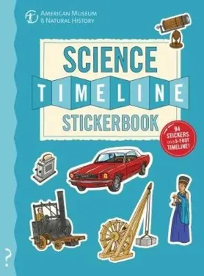 Libro de pegatinas de la cronología de la ciencia: La historia de la ciencia desde la Edad de Piedra hasta nuestros días. - The Science Timeline Stickerbook: The Story of Science from the Stone Ages to the Present Day!