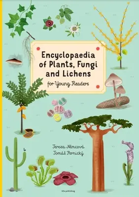 Enciclopedia de plantas, hongos y líquenes: Para jóvenes lectores - Encyclopedia of Plants, Fungi, and Lichens: For Young Readers