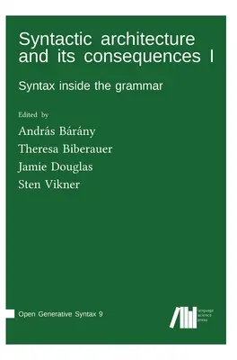 La arquitectura sintáctica y sus consecuencias I - Syntactic architecture and its consequences I