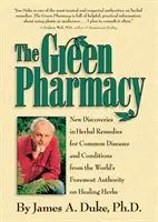 La Farmacia Verde: Nuevos descubrimientos en remedios herbales para enfermedades y afecciones comunes de la mayor autoridad mundial en curación H - The Green Pharmacy: New Discoveries in Herbal Remedies for Common Diseases and Conditions from the World's Foremost Authority on Healing H