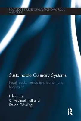 Sistemas culinarios sostenibles: Local Foods, Innovation, Tourism and Hospitality - Sustainable Culinary Systems: Local Foods, Innovation, Tourism and Hospitality