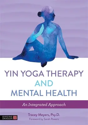 Terapia de Yin Yoga y Salud Mental: Un enfoque integrado - Yin Yoga Therapy and Mental Health: An Integrated Approach