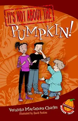 No se trata de la calabaza: Cuentos maravillosos fáciles de leer - It's Not about the Pumpkin!: Easy-To-Read Wonder Tales