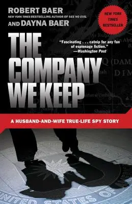 The Company We Keep: Una historia real de espionaje entre marido y mujer - The Company We Keep: A Husband-And-Wife True-Life Spy Story