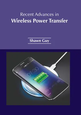 Avances recientes en la transferencia inalámbrica de energía - Recent Advances in Wireless Power Transfer
