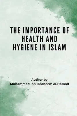 La importancia de la salud y la higiene en el Islam - The Importance of Health and Hygiene in Islam