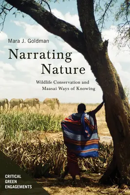 Narrar la naturaleza: Conservación de la vida salvaje y formas de conocimiento masai - Narrating Nature: Wildlife Conservation and Maasai Ways of Knowing