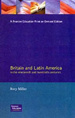 Gran Bretaña y América Latina en los siglos XIX y XX - Britain and Latin America in the 19th and 20th Centuries