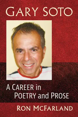 Gary Soto: una carrera en poesía y prosa - Gary Soto: A Career in Poetry and Prose