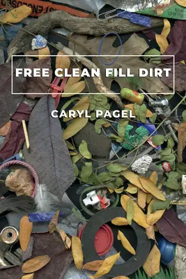 Free Clean Fill Dirt: Poemas - Free Clean Fill Dirt: Poems