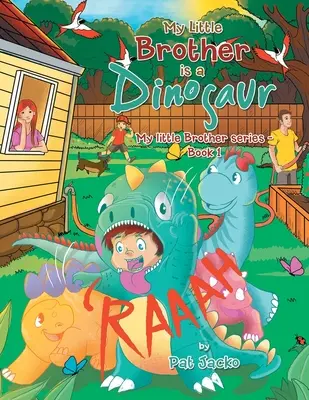 Mi hermanito es un dinosaurio: Serie Mi hermanito - Libro 1 - My Little Brother Is a Dinosaur: My Little Brother Series - Book 1