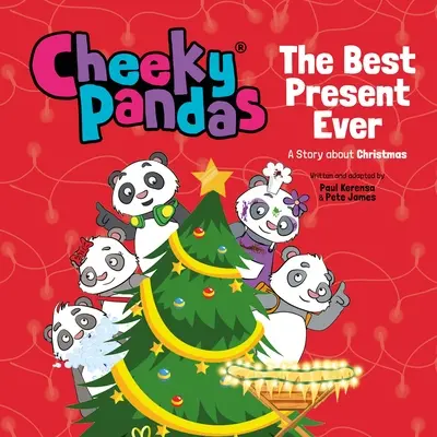 Pandas descarados: El mejor regalo: Un cuento de Navidad - Cheeky Pandas: The Best Present Ever: A Story about Christmas