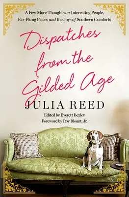 Despachos desde la Edad Dorada: Algunas reflexiones más sobre gente interesante, lugares lejanos y el placer de las comodidades sureñas - Dispatches from the Gilded Age: A Few More Thoughts on Interesting People, Far-Flung Places, and the Joys of Southern Comforts